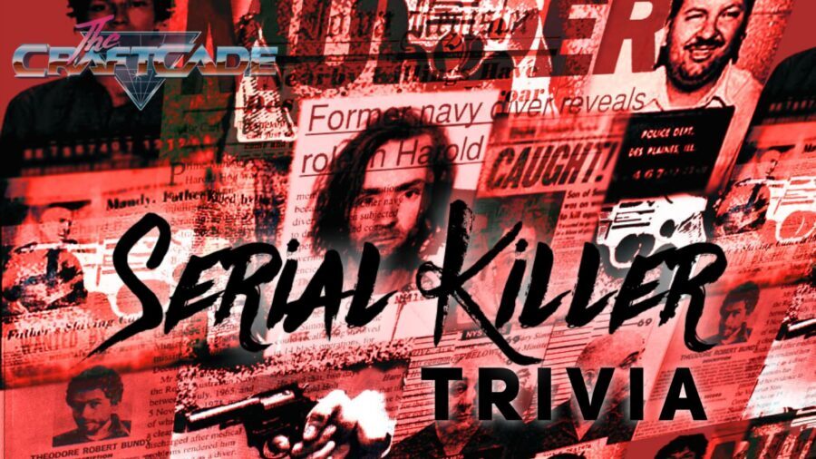 Trivia Serial Killers The CraftCade Bismarck